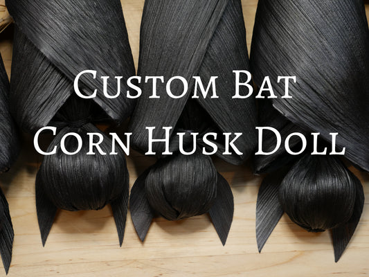 CUSTOM Bat corn husk doll